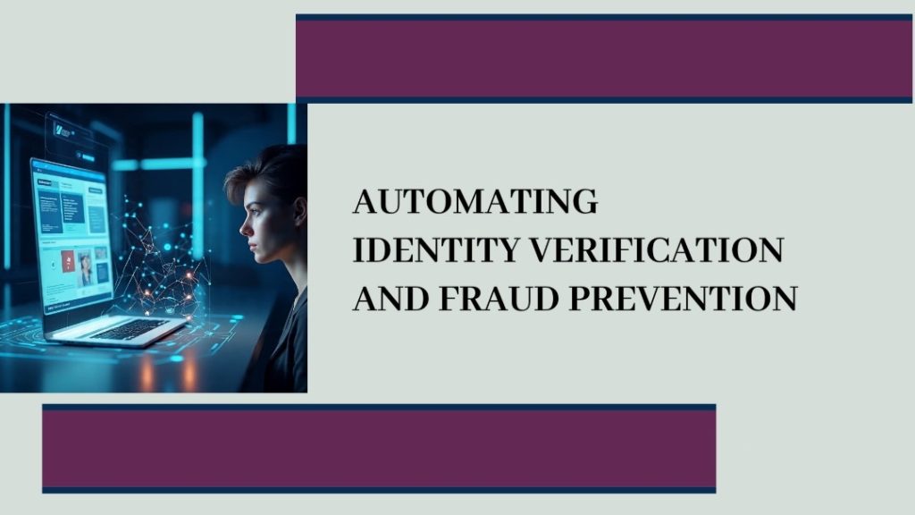 Automating Identity Verification and Fraud Prevention for Seamless User Acquisition
